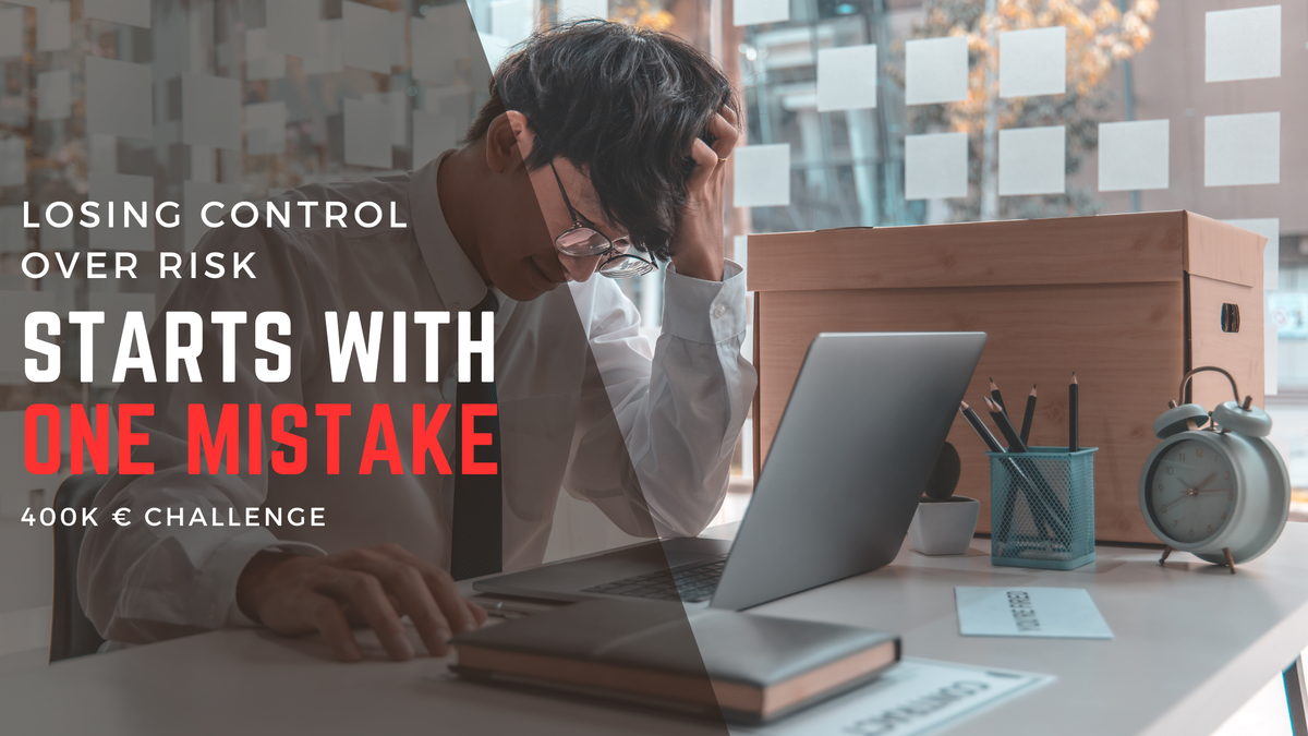 Losing Control Over Risk Starts With One Mistake: The €400K Challenge