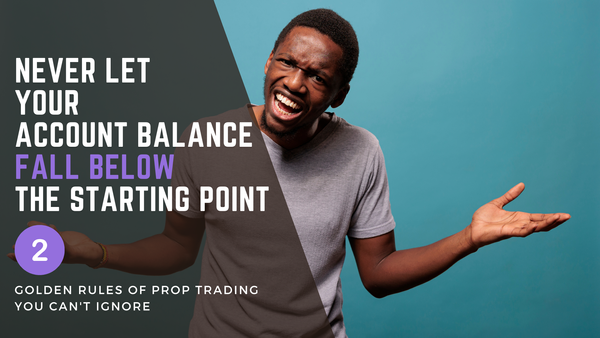 Rule #2: Never let your account balance fall below the starting point